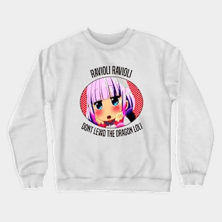 Ravioli Ravioli Dont Lewd The Dragon Loli Crewneck Sweatshirt